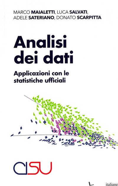 ANALISI DEI DATI. APPLICAZIONI CON LE STATISTICHE UFFICIALI - SALVATI LUCA; SATERIANO ADELE
