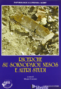 RICERCHE SU SOKNOPAIOU NESOS E ALTRI STUDI - CAPASSO M. (CUR.)