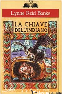 CHIAVE DELL'INDIANO (LA) - REID BANKS LYNNE; ZILIOTTO D. (CUR.)