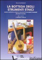 BOTTEGA DEGLI STRUMENTI ETNICI. COME COSTRUIRE A CASA E A SCUOLA 26 STRUMENTI MU - ANTONIOL GIOVANNI