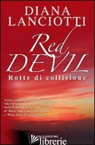 RED DEVIL. ROTTE DI COLLISIONE - LANCIOTTI DIANA