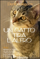 GATTO TIRA L'ALTRO (UN) - LONGDEN DERIC