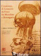 ANATOMIA DI LEONARDO. FRA MONDINO E BERENGARIO (L') - PEDRETTI CARLO