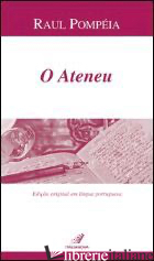 ATENEU (O) - POMPEIA RAUL