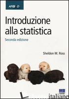INTRODUZIONE ALLA STATISTICA - ROSS SHELDON M.