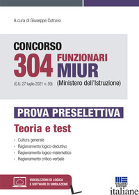CONCORSO 304 FUNZIONARI MIUR (MINISTERO DELL'ISTRUZIONE) (G.U. 27 LUGLIO 2021 N. - COTRUVO G. (CUR.)