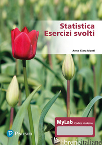 STATISTICA. ESERCIZI SVOLTI. EDIZ. MYLAB. CON CONTENUTO DIGITALE PER ACCESSO ONL - MONTI ANNA CLARA