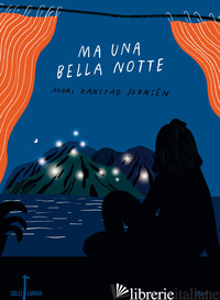 MA UNA BELLA NOTTE - KANSTAD JOHNSEN; FAGNANI F. (CUR.)