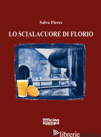 SCIALAQUORE DI FLORIO (LO) - FLERES SALVO