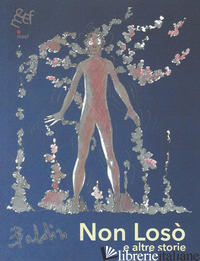 NON LOSO' E ALTRE STORIE - BALDIN LOREDANA