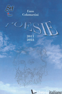 POESIE 2011-2022 - COLAMARTINI ENZO
