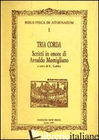 TRIA CORDA. SCRITTI IN ONORE DI ARNALDO MOMIGLIANO - GABBA EMILIO