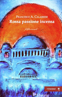 ROSSA PASSIONE INCENSA - CALABRESE FRANCESCO ANGELO