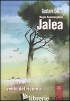 REGIO SOMMERGIBILE JALEA. VENTO DEL RICORDO... - CAIZZI GUSTAVO