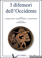 DIFENSORI DELL'OCCIDENTE (I) - BERTI G. (CUR.); PELLICANI L. (CUR.); MASTROLIA N. (CUR.)