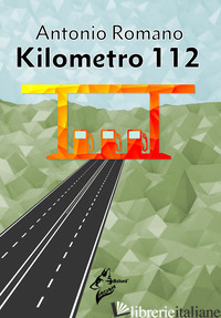 KILOMETRO 112 - ROMANO ANTONIO