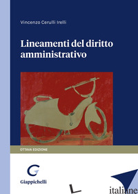 LINEAMENTI DEL DIRITTO AMMINISTRATIVO - CERULLI IRELLI VINCENZO