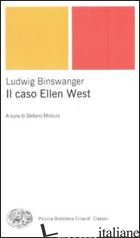 CASO ELLEN WEST (IL) - BINSWANGER LUDWIG; MISTURA S. (CUR.)