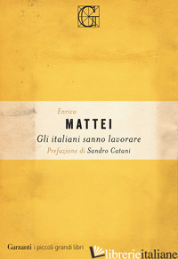 ITALIANI SANNO LAVORARE (GLI) - MATTEI ENRICO