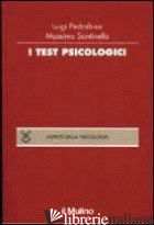 TEST PSICOLOGICI. TEORIE E TECNICHE (I) - PEDRABISSI LUIGI; SANTINELLO MASSIMO