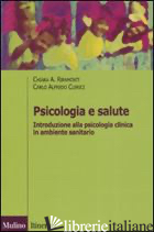 PSICOLOGIA E SALUTE. INTRODUZIONE ALLA PSICOLOGIA CLINICA IN AMBITO SANITARIO - RIPAMONTI CHIARA A.; CLERICI CARLO ALFREDO