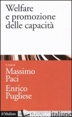 WELFARE E PROMOZIONE DELLE CAPACITA' - PACI M. (CUR.); PUGLIESE E. (CUR.)