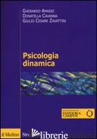 PSICOLOGIA DINAMICA - AMADEI GHERARDO; CAVANNA DONATELLA; ZAVATTINI GIULIO C.