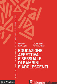 EDUCAZIONE AFFETTIVA E SESSUALE DI BAMBINI E ADOLESCENTI - PANZERI MARTA; FONTANESI LILYBETH