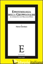 EPISTEMOLOGIA DELLA GRUPPOANALISI. A CONFRONTO CON MALCOLM PINES - GIORDANO MARIA