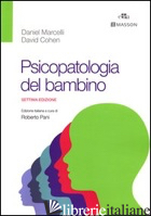 PSICOPATOLOGIA DEL BAMBINO - MARCELLI DANIEL; COHEN DAVID; PANI R. (CUR.)