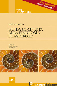 GUIDA COMPLETA ALLA SINDROME DI ASPERGER - ATTWOOD TONY; MOSCONE D. (CUR.); VAGNI D. (CUR.)