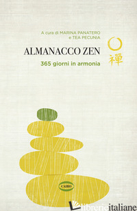 ALMANACCO ZEN. 365 GIORNI IN ARMONIA - PANATERO M. (CUR.); PECUNIA T. (CUR.)