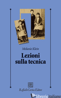 LEZIONI SULLA TECNICA - KLEIN MELANIE; ANDREASSI S. (CUR.); FABOZZI P. (CUR.); STEINER J. (CUR.)
