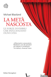 META' NASCOSTA. LE FORZE INVISIBILI CHE INFLUENZANO OGNI COSA (LA) - BLASTLAND MICHAEL