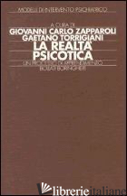 REALTA' PSICOTICA (LA) - ZAPPAROLI GIOVANNI C.; TORRIGIANI GAETANO