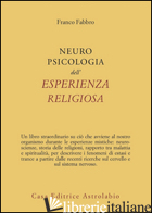 NEUROPSICOLOGIA DELL'ESPERIENZA RELIGIOSA - FABBRO FRANCO