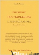 ESPERIENZE DI TRASFORMAZIONE CON L'ENNEAGRAMMA. UN'ANALISI DEI SOTTOTIPI - NARANJO CLAUDIO; CECCHINI M. G. (CUR.)