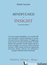 MINDFULNESS E INSIGHT. IL METODO MAHASI - SAYADAW MAHASI