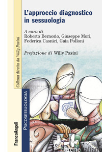 APPROCCIO DIAGNOSTICO IN SESSUOLOGIA (L') - BERNORIO R. (CUR.); MORI G. (CUR.); CASNICI F. (CUR.); POLLONI G. (CUR.)