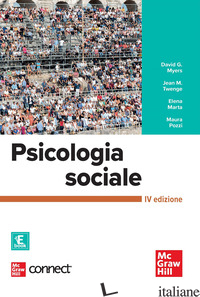 PSICOLOGIA SOCIALE. CON CONNET - MYERS DAVID G.; TWENGE JEAN M.; MARTA ELENA; POZZI MAURA