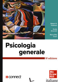 PSICOLOGIA GENERALE. CON CONNECT - FELDMAN ROBERT S.; AMORETTI GUIDO; CICERI MARIA RITA