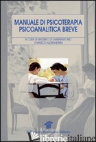 MANUALE DI PSICOTERAPIA PSICOANALITICA BREVE - DI GIANNANTONIO M. (CUR.); ALESSANDRINI M. (CUR.)