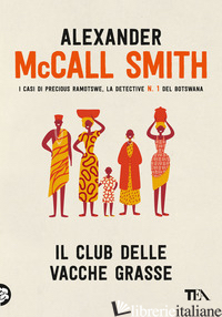 CLUB DELLE VACCHE GRASSE (IL) - MCCALL SMITH ALEXANDER