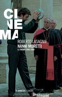 NANNI MORETTI. IL CINEMA COME CURA - LASAGNA ROBERTO