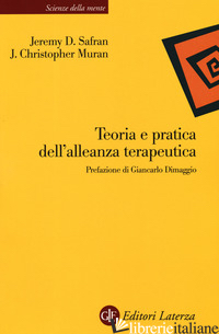 TEORIA E PRATICA DELL'ALLEANZA TERAPEUTICA. NUOVA EDIZ. - SAFRAN JEREMY D.; MURAN J. CHRISTOPHER
