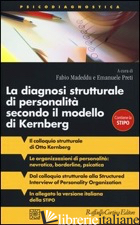 DIAGNOSI STRUTTURALE DI PERSONALITA' SECONDO IL MODELLO DI KERNBERG (LA) - MADEDDU F. (CUR.); PRETI E. (CUR.)