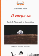 CORPO SA. STORIE DI PSICOTERAPIE IN SUPERVISIONE (IL) - FERRI GENOVINO