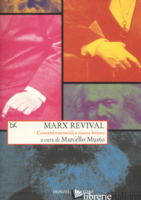 MARX REVIVAL. CONCETTI ESSENZIALI E NUOVE LETTURE - MUSTO M. (CUR.)
