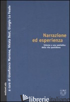 NARRAZIONE ED ESPERIENZA. INTORNO A UNA SEMIOTICA DELLA VITA QUOTIDIANA - MARRONE G. (CUR.); DUSI N. (CUR.); LO FEUDO G. (CUR.)