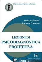 LEZIONI DI PSICODIAGNOSTICA PROIETTIVA - FREILONE FRANCO
